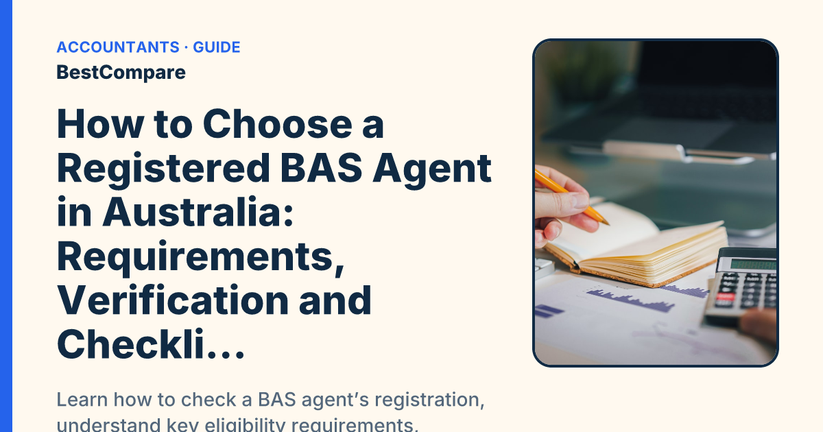 How to Choose a Registered BAS Agent in Australia: Requirements, Verification and Checklist