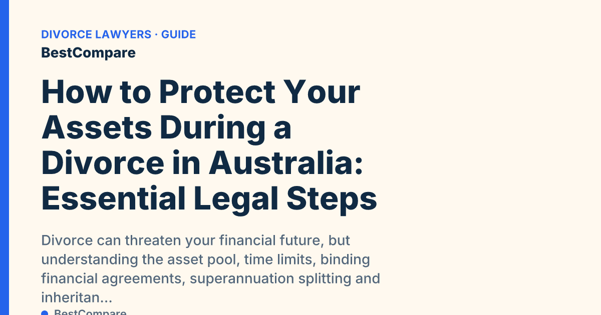 How to Protect Your Assets During a Divorce in Australia: Essential Legal Steps