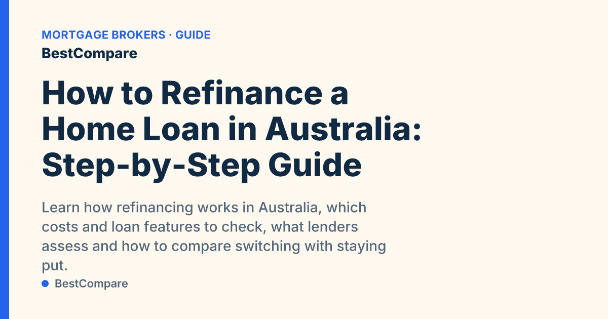How to Refinance a Home Loan in Australia: Step-by-Step Guide