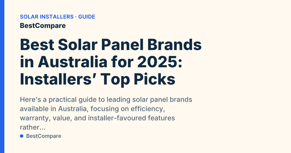 Best Solar Panel Brands in Australia for 2025: Installers’ Top Picks
